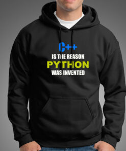 C++ Is The Reason Python Was Invented Funny Programming Hoodies For Men C++ Is The Reason Python Was Invented Funny Programming Hoodies For Men