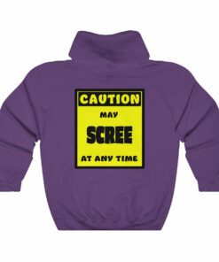 CAUTION! May SCREE at any time!