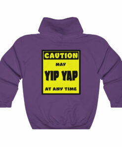 CAUTION! May Yip Yap at any time!