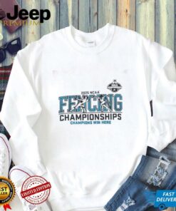 Champions Win Here 2025 NCAA Fencing Championship Shirt