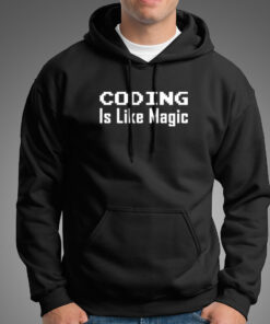 Coding Is Like Magic Funny Programmer Geek Hoodies For Men Coding Is Like Magic Funny Programmer Geek Hoodies For Men