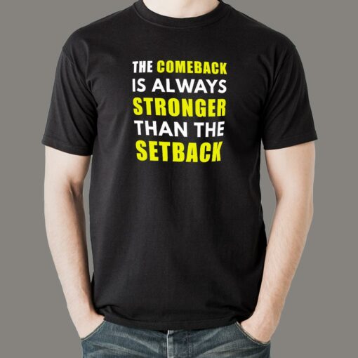 Comeback Is Always Stronger Than The Setback Motivational T-Shirt For Men