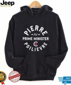 Conservative Party of Canada Pierre for prime minister poilievre shirt
