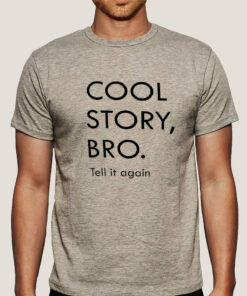 Cool Story Bro Men’s T-shirt