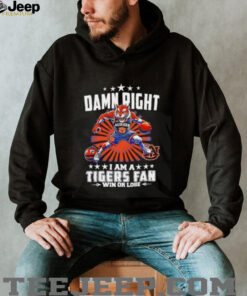 Damn right I am a Tigers basketball fan win or lose mascot shirt