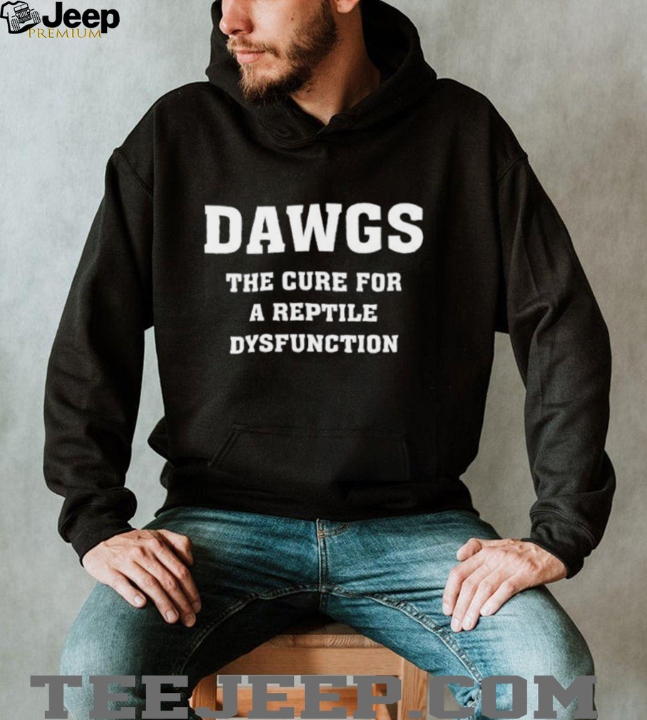 Dawgs Remedy For Reptile Dysfunction shirt Dawgs Remedy For Reptile Dysfunction shirt
