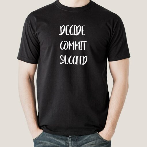 Decide Commit Succeed Men’s T-shirt