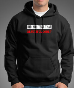 Did You Test That Beautiful Code Funny Coder Hoodies For Men