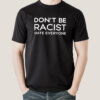 Don’t Be Racist, Hate Everyone Funny Men’s T-shirt