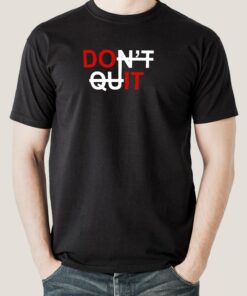 Don’t Quit  Men’s T-shirt Don’t Quit  Men’s T-shirt
