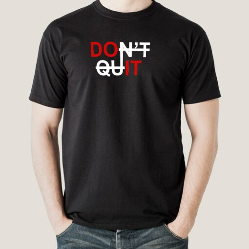 Don’t Quit  Men’s T-shirt