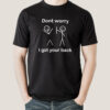 Don’t Worry I Got Your Back Men’s T-shirt