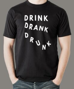 Drink Drank Drunk T-Shirts For Men Drink Drank Drunk T-Shirts For Men