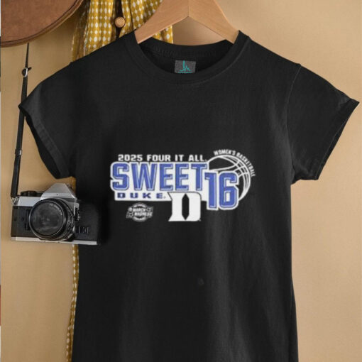 Duke Blue Devils Sweet 16 2025 Women’s basketball Four It All shirt