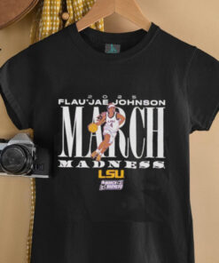 Flau’jae Johnson March Madness LSU basketball shirt