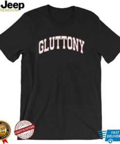 Gluttony shirt
