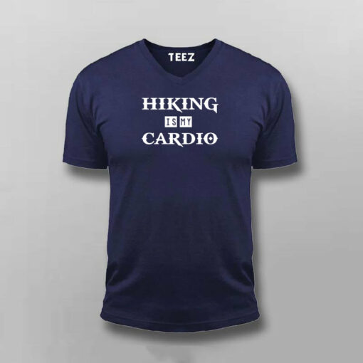 Hiking Is My Cardio T-shirt For MeN