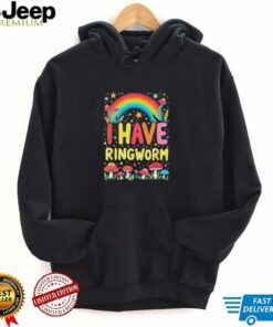 I have ringworm rainbow shirt