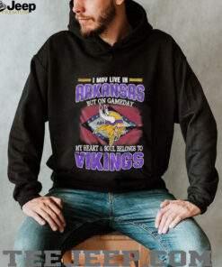 I may live in Arkansas but on gameday my heart and soul belongs to Vikings shirt
