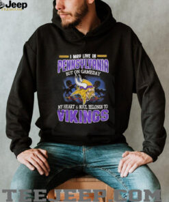 I may live in Pennsylvania but on gameday my heart and soul belongs to Vikings shirt