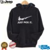 Just pick it shirt