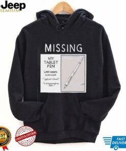 Missing my tablet pen last seen in my hand shirt