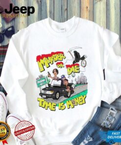 Official Murder Or Die Time Is Money Shirt