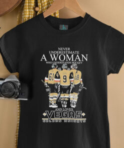 Official Never Underestimate A Woman Who Understands Hockey And Loves Vegas Golden Knights Signatures T shirts