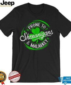 Prone To Shenanigans And Malarkey St Patrick’s Day Shamrock T Shirt