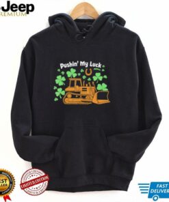 Pushin’ my luck shirt