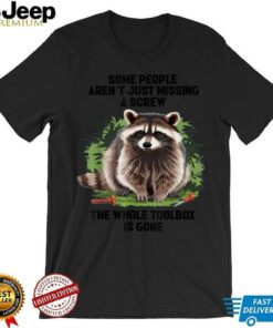 Some People Aren’t Just Missing A Screw The Whole Toolbox T Shirt