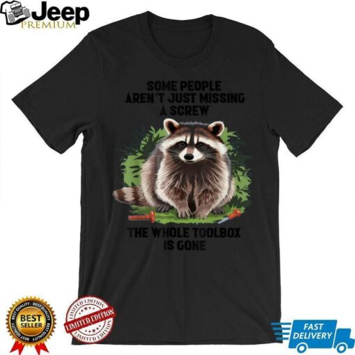 Some People Aren’t Just Missing A Screw The Whole Toolbox T Shirt
