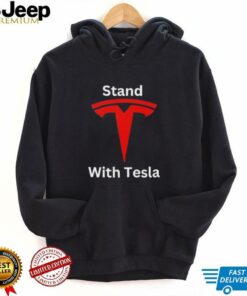 Stand With Tesla Stand With Elon Musk shirt
