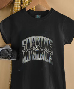 Survive and Advance shirt