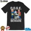 Trump And Elon Musk Doge Government Waste Beware T shirts
