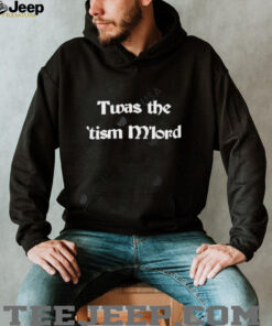 Twas The Tism M lord shirt