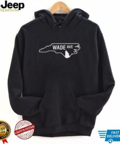 Welcome to Wade Ave shirt