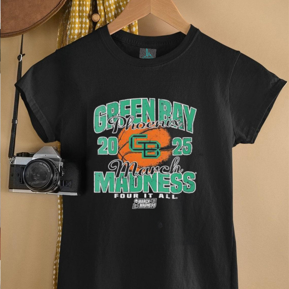 Wisconsin Green Bay Phoenix March Madness 2025 Women’s Basketball Four it all shirt Wisconsin Green Bay Phoenix March Madness 2025 Women’s Basketball Four it all shirt