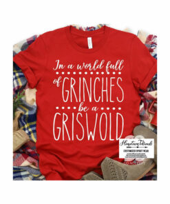 Adult In a World Full of Grinches Be a Griswold Christmas Bella Canvas T-shirt Adult In a World Full of Grinches Be a Griswold Christmas Bella Canvas T-shirt