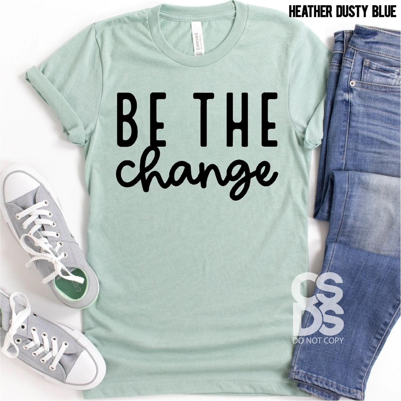 Be the Change Bella Canvas T-shirt Be the Change Bella Canvas T-shirt