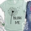 Blow Me Dandelion Bella Canvas T-shirt