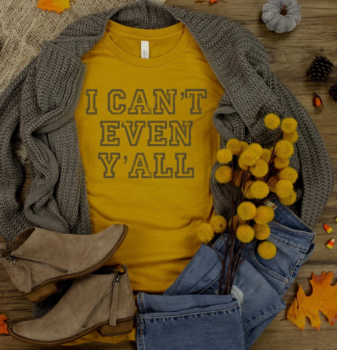 I Can’t Even Y’all Bella Canvas T-shirt I Can’t Even Y’all Bella Canvas T-shirt