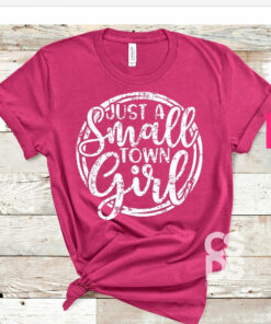 Just a Small Town Girl Bella Canvas T-shirt Just a Small Town Girl Bella Canvas T-shirt