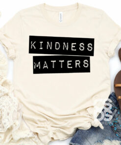 Kindness Matters Label Bella Canvas T-shirt Kindness Matters Label Bella Canvas T-shirt