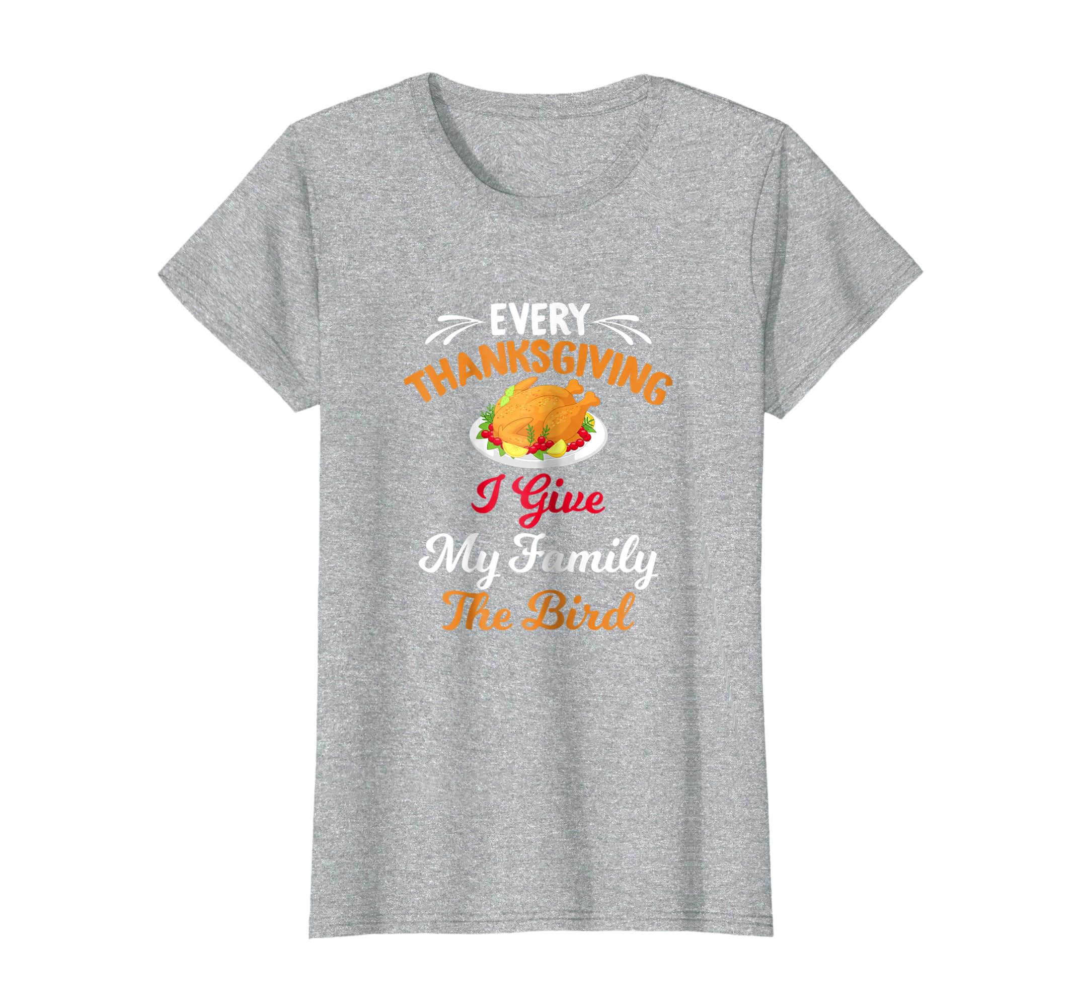 Adult Humor Thanksgiving T Shirt I Give My Family The Bird Adult Humor Thanksgiving T Shirt I Give My Family The Bird