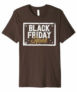Black Friday Squad T Shirt 2017 Crew Team Family Shopping Black Friday Squad T Shirt 2017 Crew Team Family Shopping