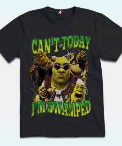 Can’t Today I’m Swamped Shirt With Shrek Meme Funny Can’t Today I’m Swamped Shirt With Shrek Meme Funny