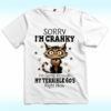 Cat Sorry I’m Cranky I’m Going Through My Terrible 60’s Shirt