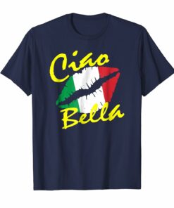 Ciao Bella Italian Lips Flag Shirt Italy Travel T Shirt Ciao Bella Italian Lips Flag Shirt Italy Travel T Shirt