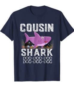 Cousin Shark Family Shark Shirt Doo Doo Doo Mothers Gift Cousin Shark Family Shark Shirt Doo Doo Doo Mothers Gift